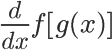 the format of a nested function, which must use the chain rule