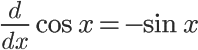 the value of the derivative of cosine is negative sine